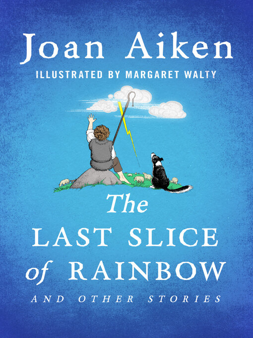 Title details for The Last Slice of Rainbow by Joan Aiken - Available